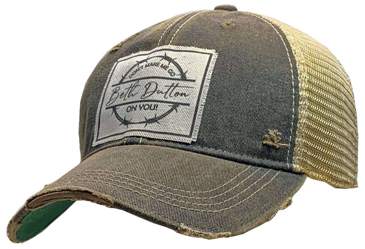 Don't Make Me Go Beth Dutton On You! Trucker Hat Baseball